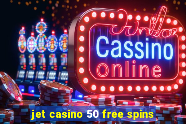 jet casino 50 free spins